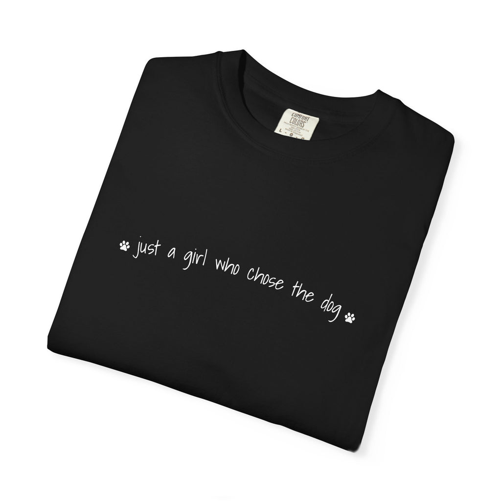 Childfree Dog Lover "just a girl who chose the dog" T-Shirt