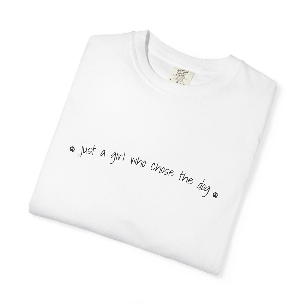 Childfree Dog Lover "just a girl who chose the dog" T-Shirt