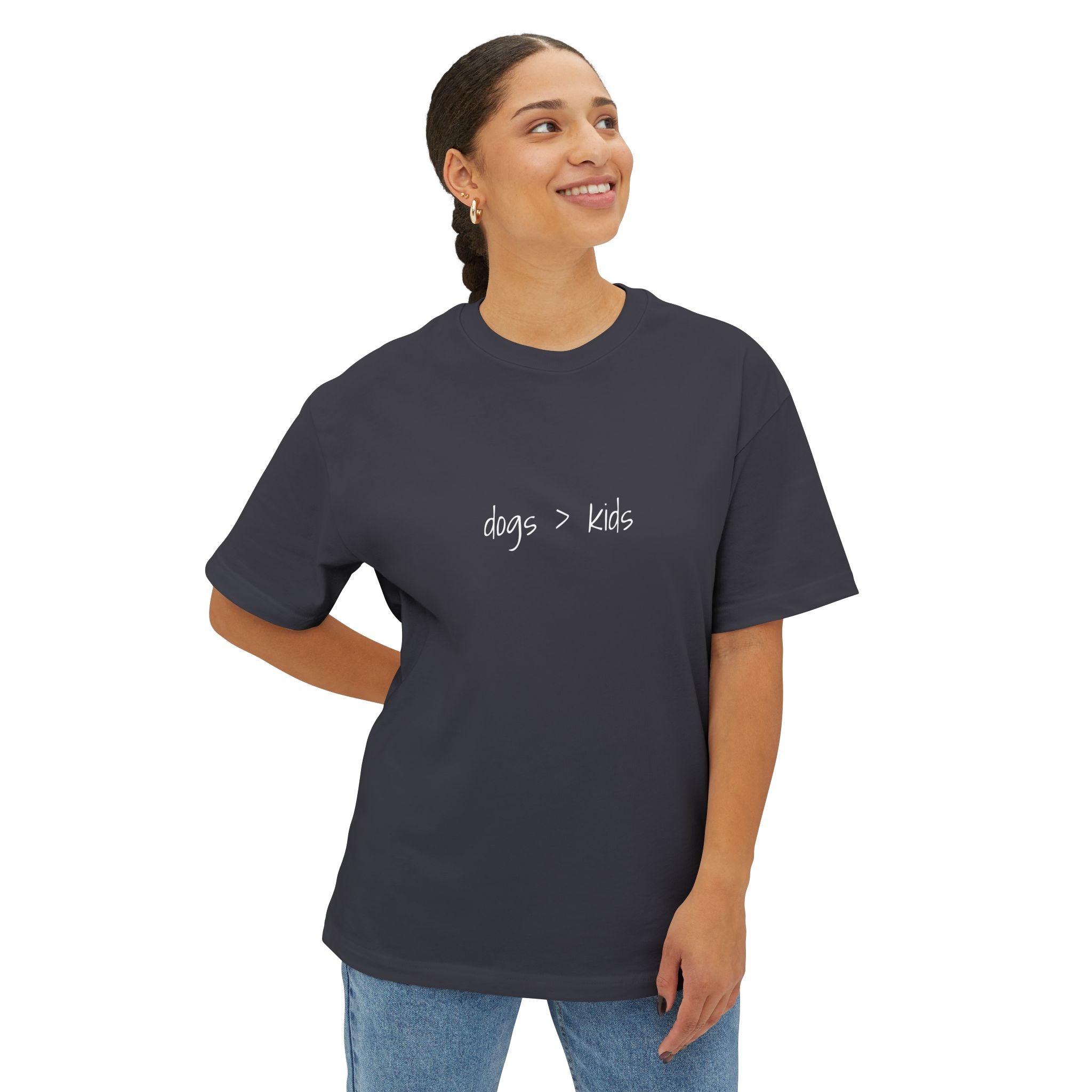 Childfree Dog Lovers "dogs are better than kids" Oversized Boxy TShirt