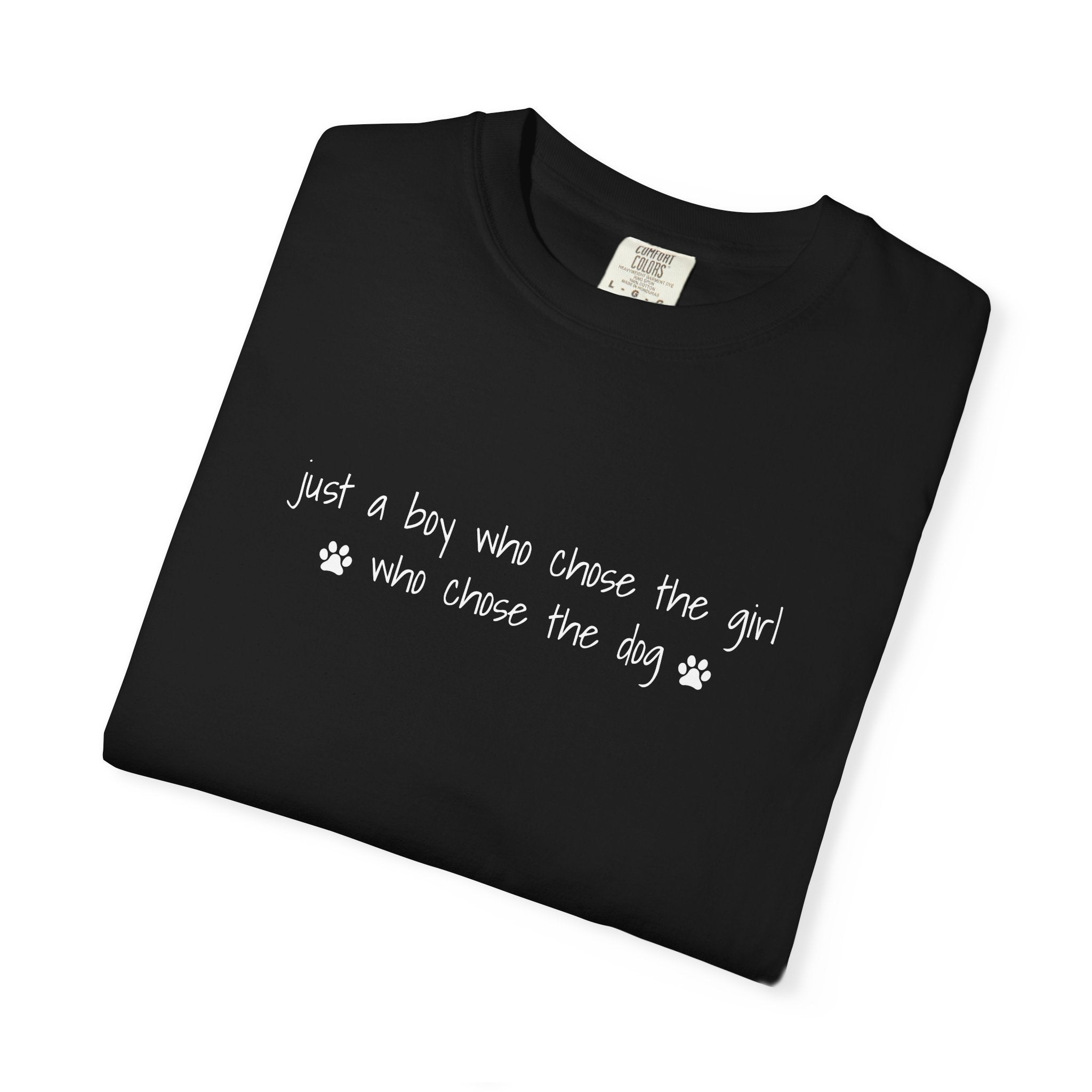 Childfree Dog Lover "just a boy who chose the girl who chose the dog" T-Shirt