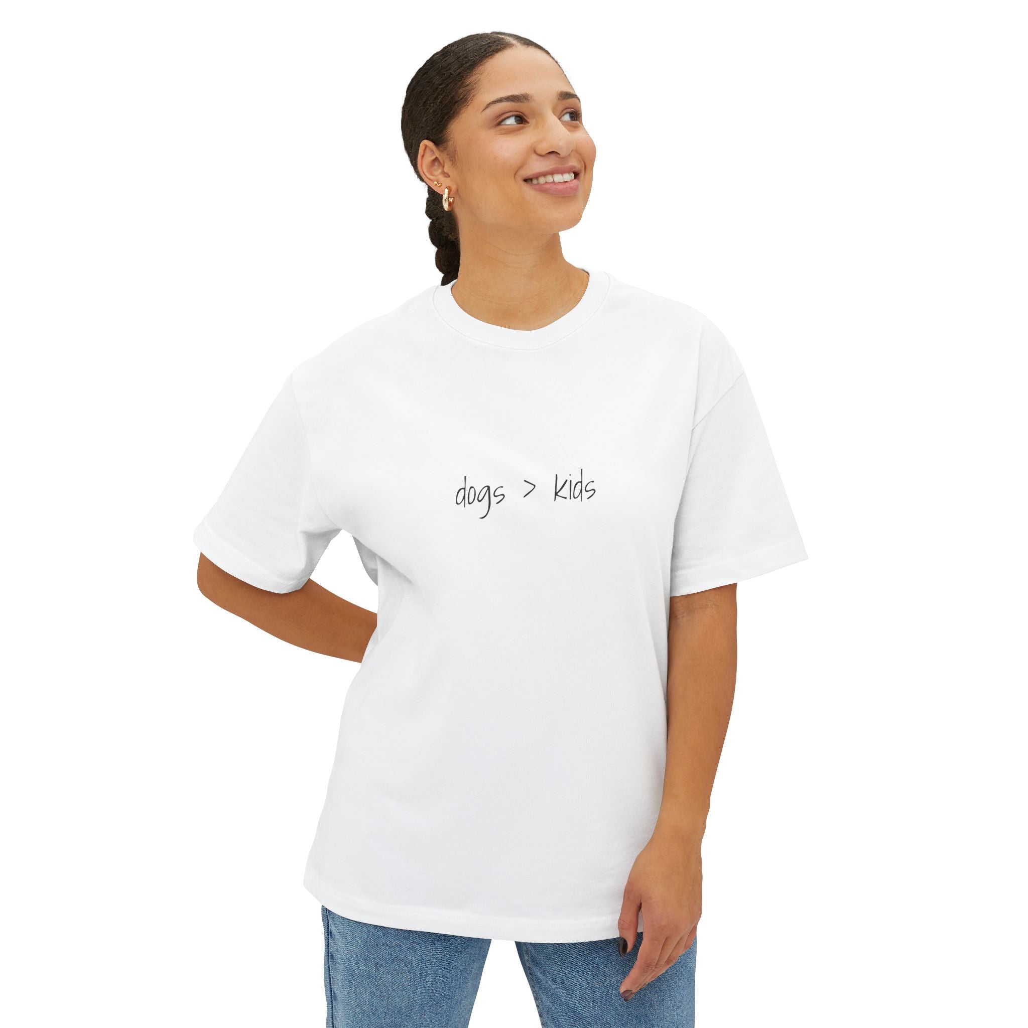 Childfree Dog Lovers "dogs are better than kids" Oversized Boxy TShirt