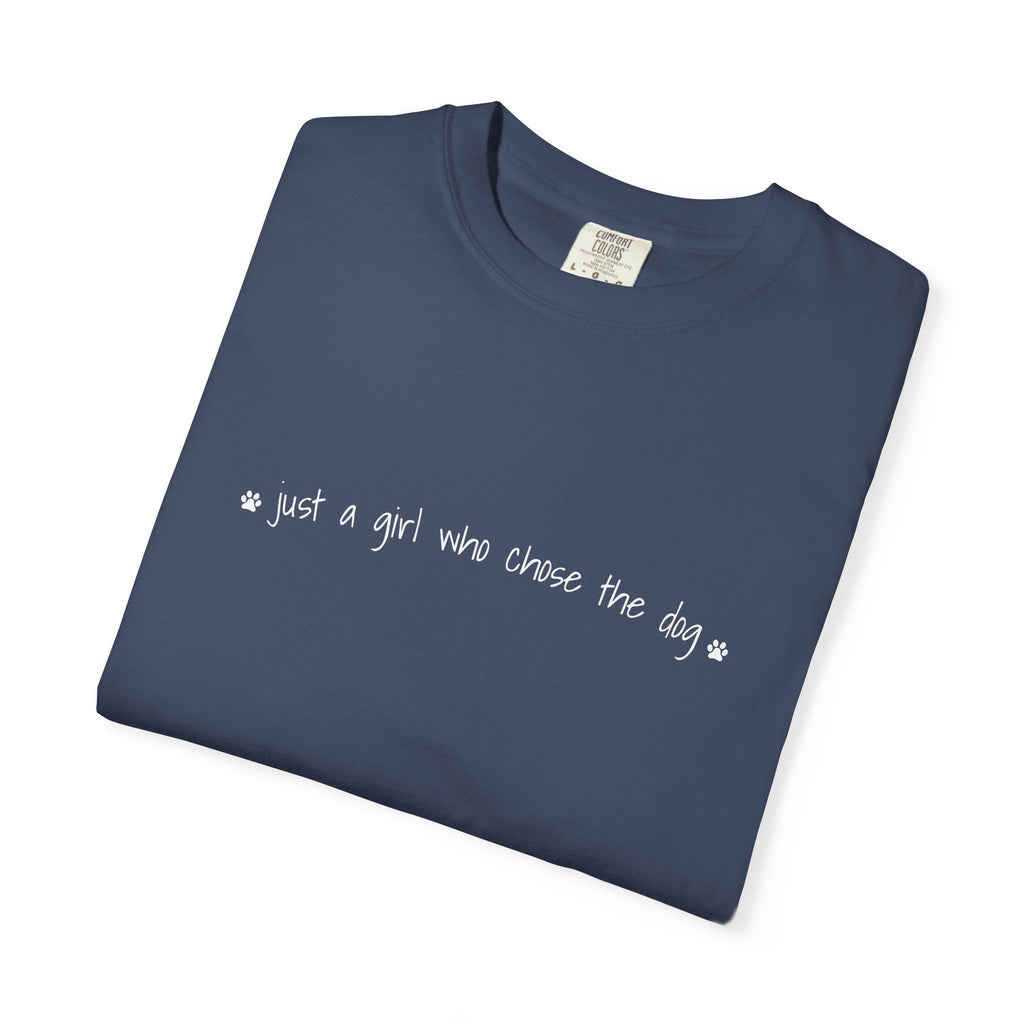 Childfree Dog Lover "just a girl who chose the dog" T-Shirt