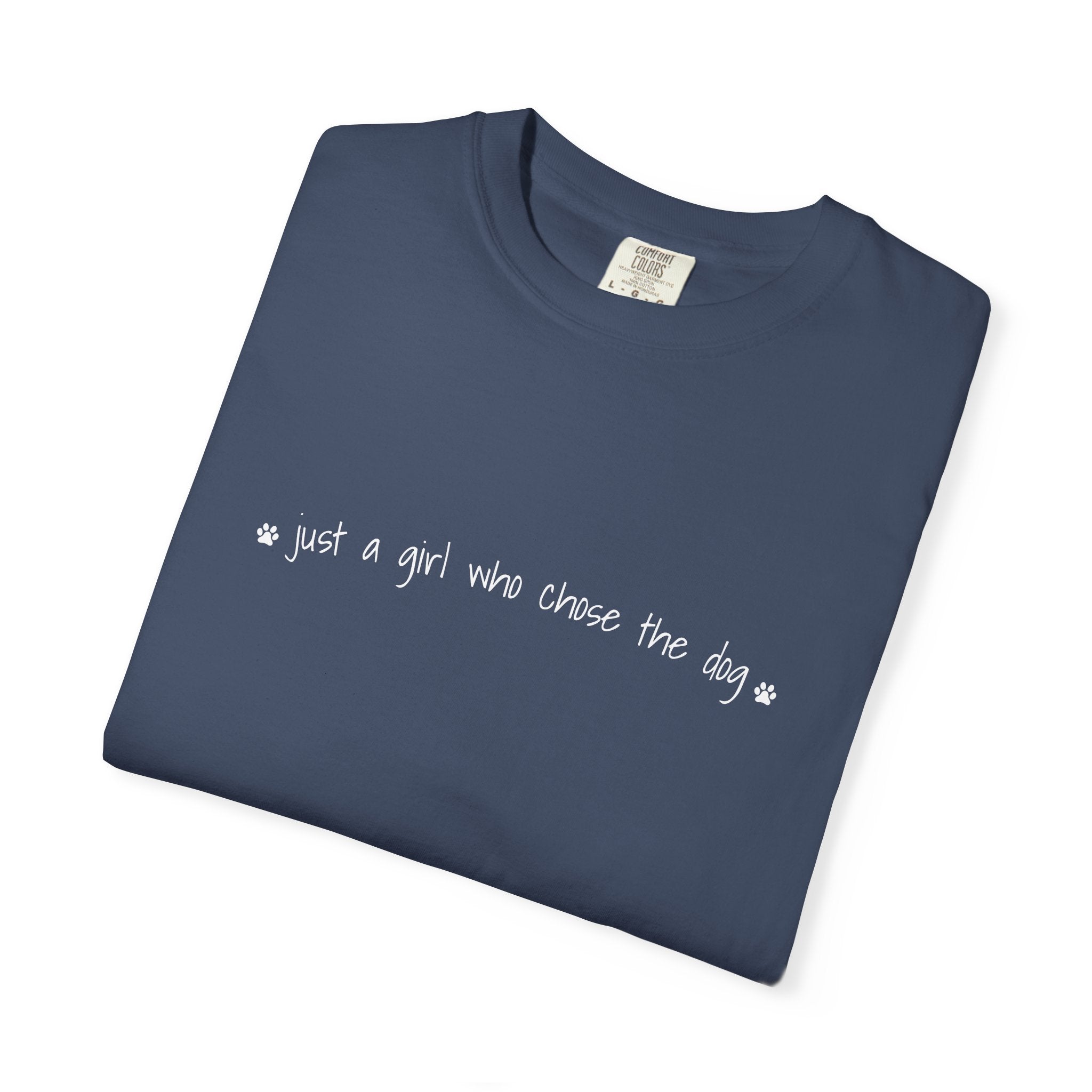 Childfree Dog Lover "just a girl who chose the dog" T-Shirt