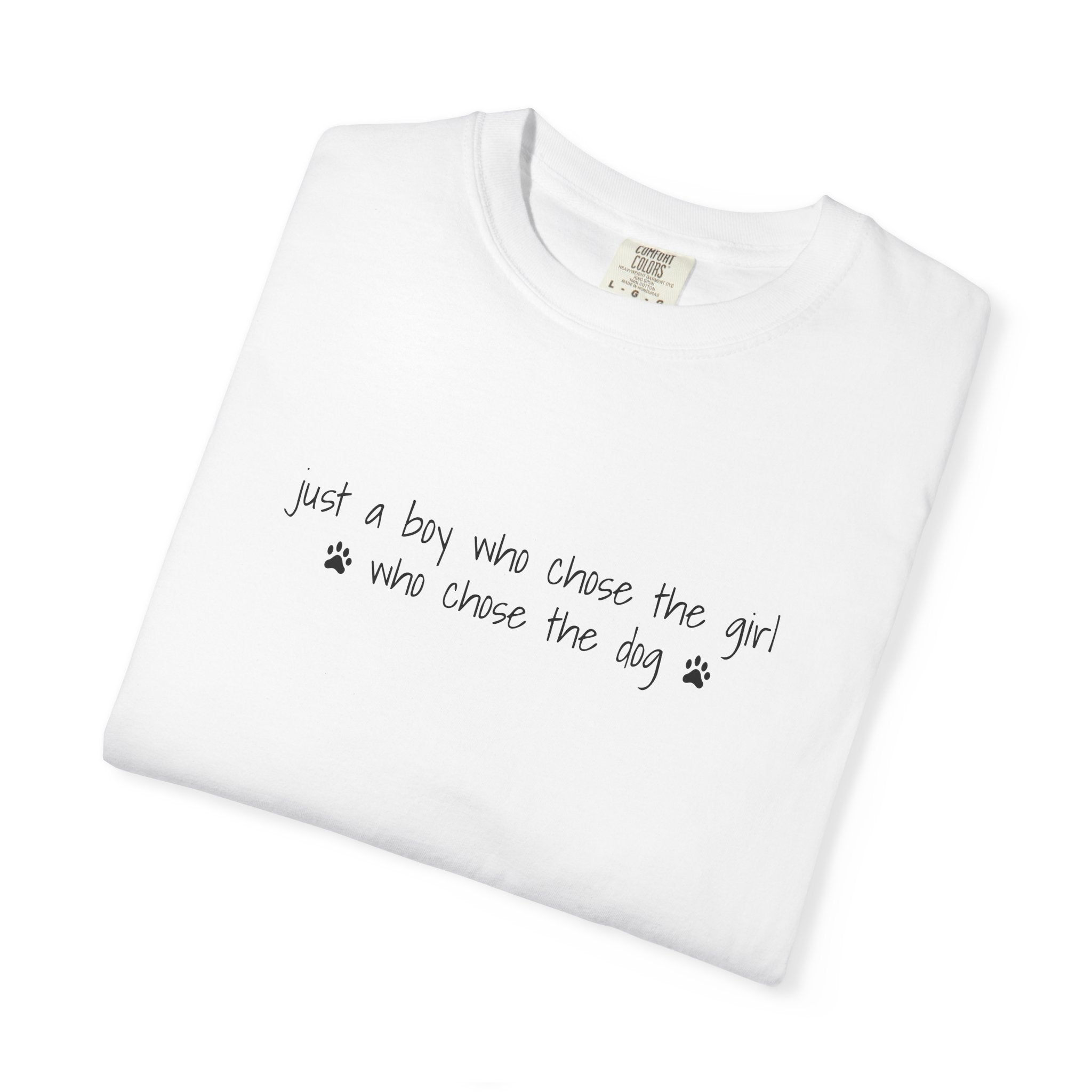 Childfree Dog Lover "just a boy who chose the girl who chose the dog" T-Shirt