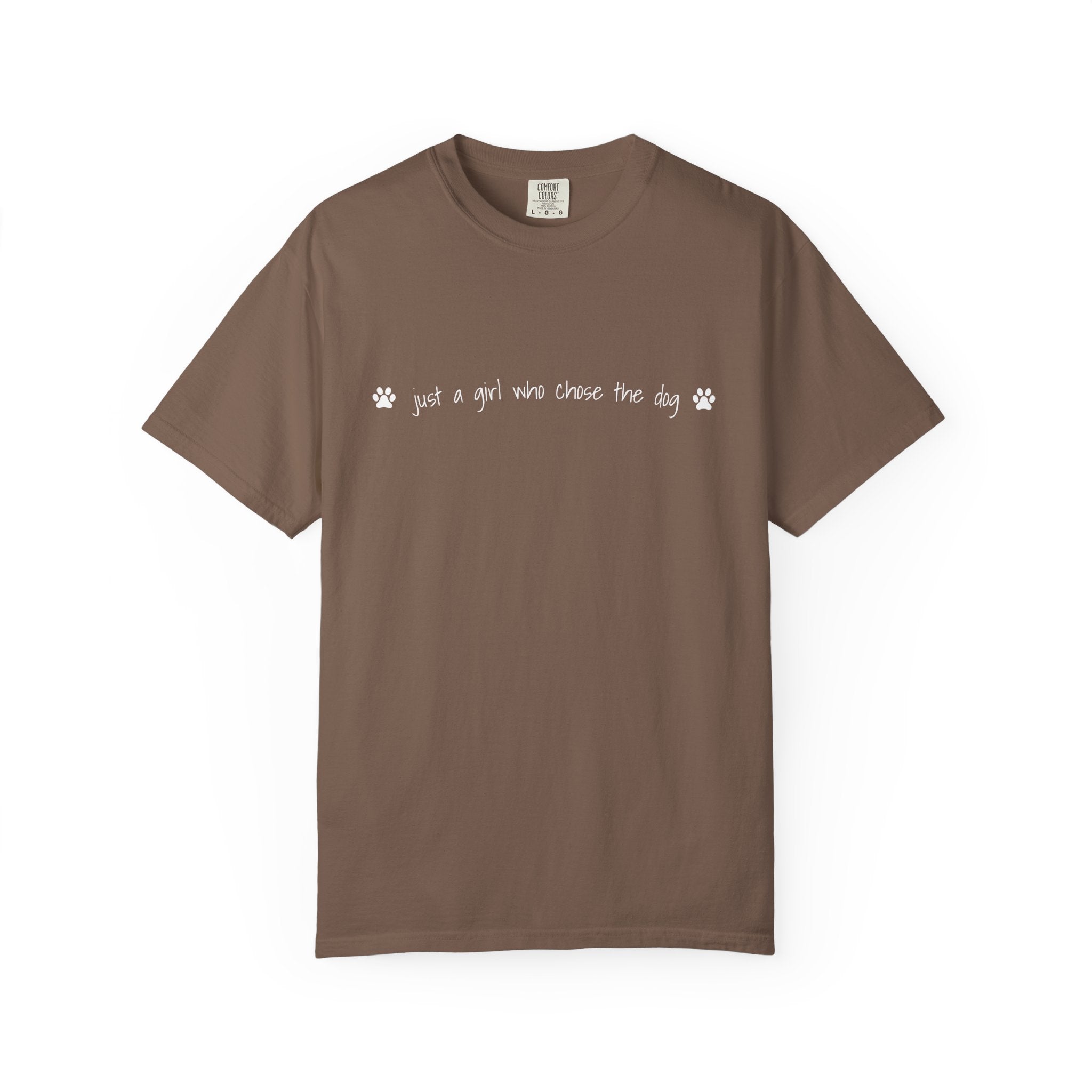 Childfree Dog Lover "just a girl who chose the dog" T-Shirt