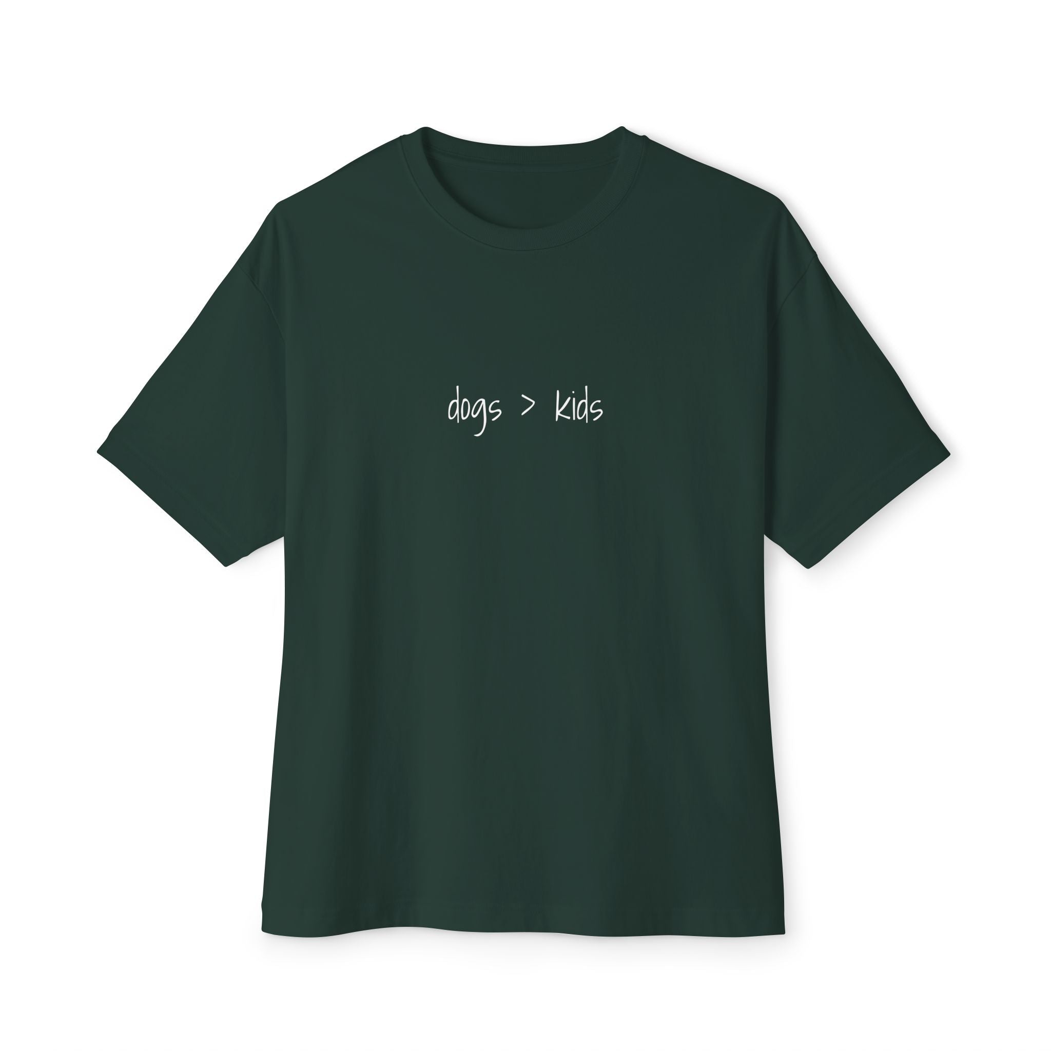 Childfree Dog Lovers "dogs are better than kids" Oversized Boxy TShirt