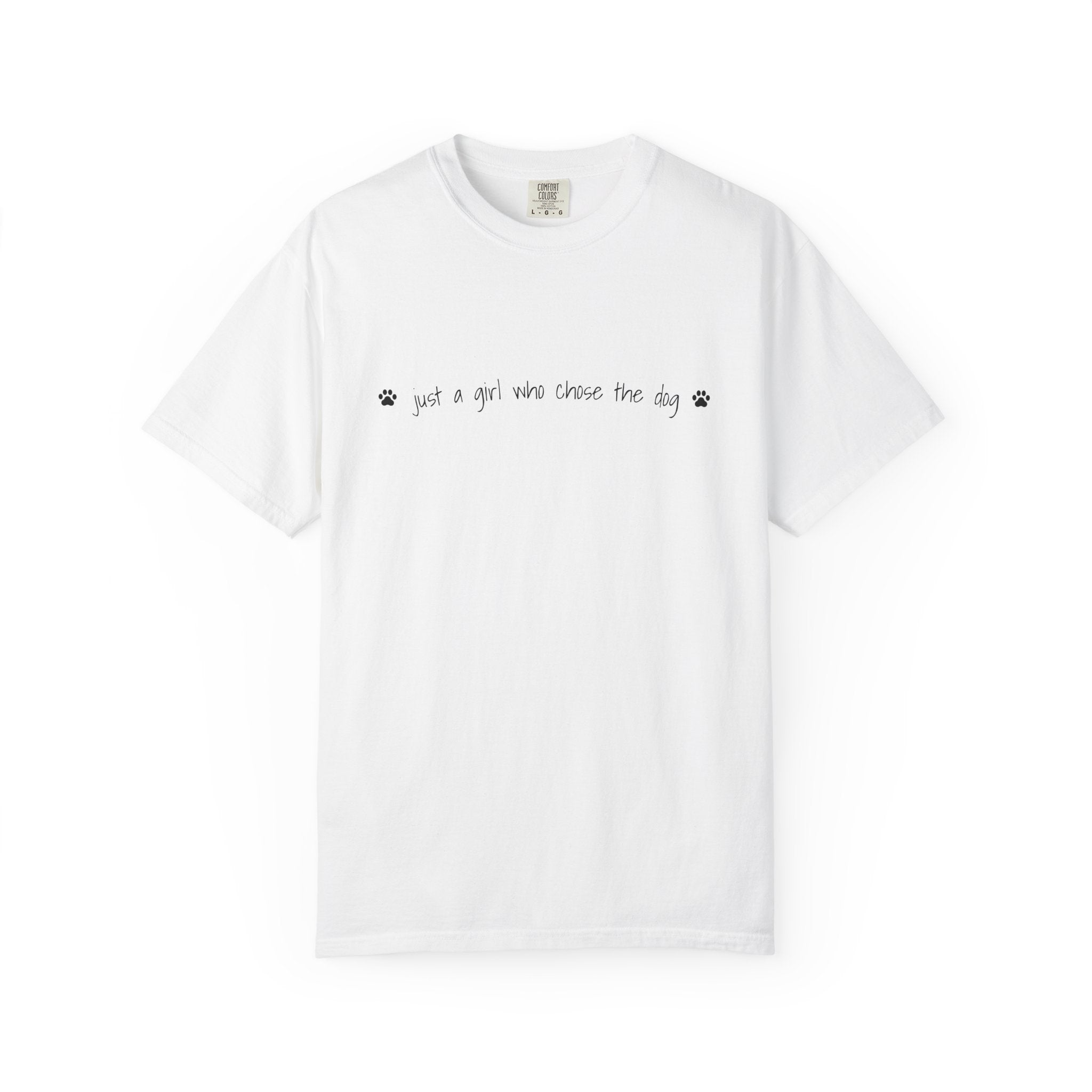 Childfree Dog Lover "just a girl who chose the dog" T-Shirt