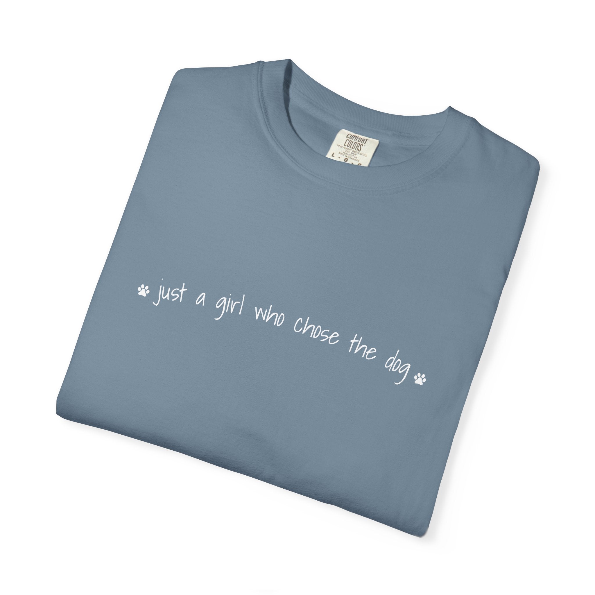 Childfree Dog Lover "just a girl who chose the dog" T-Shirt